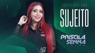 Priscila Senna  Sujeito Repertório Novo [upl. by Inaflahk]