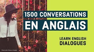 1500 Conversations en Anglais  Dialogue Anglais Debutant [upl. by Ariaz]