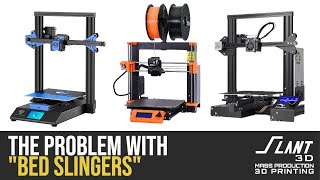 The Problem With quotBed Slingerquot 3D Printers [upl. by Redford]