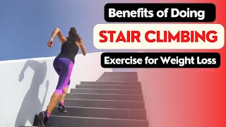 Benefits of Doing Stair Climbing Exercise for Weight Loss [upl. by Juliane499]