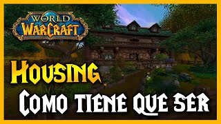 🏡 HOUSING 🏡 COMO TIENE que SER  World of Warcraft [upl. by Ayifa858]