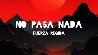 Clave Especial x Fuerza Regida  No Pasa Nada Video Lyrics [upl. by Adiol]