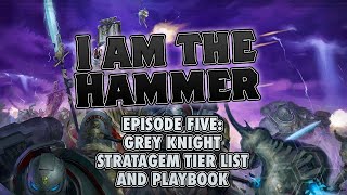 Episode 5 Grey Knights Stratagems Tier List and Playbook  I am the Hammer [upl. by Vil]