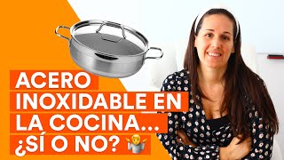 Acero Inoxidable en la cocina ¿Sí o no 🤷 [upl. by Weikert]