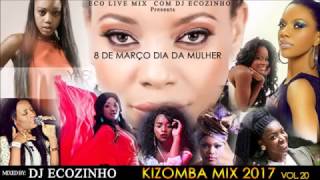 8 De Março Dia Da Mulher Kizomba Mix 2017  Vol 20  Eco Live Mix Com Dj Ecozinho [upl. by Eleni]