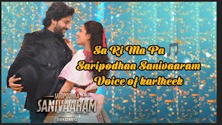 Sa Ri Ma Pa 🎵 Full song lyrical karaoke version in my vocals🎤 saripodhaasanivaaram nani karthik [upl. by Naynek]