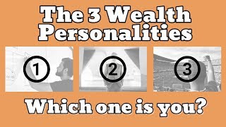 The 3 Wealth Personalities Which One Is You [upl. by Delogu356]