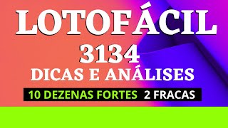 LOTOFÁCIL 3134 DICAS E ANÁLISES 10 FORTES 2 FRACAS [upl. by Lisetta378]