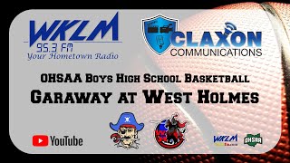 Garaway at West Holmes  OHSAA Boys High School Basketball from WKLM 953 FM [upl. by Beal]