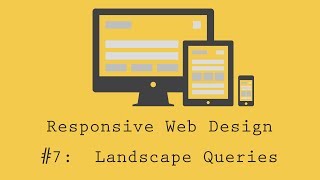 Responsive Web Design Tutorial 7 Landscape media queries [upl. by Watts]