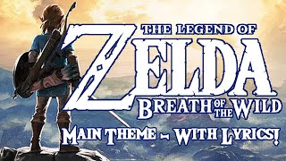 BOTW Main Theme  With Lyrics by KingSpirals [upl. by Lillith687]