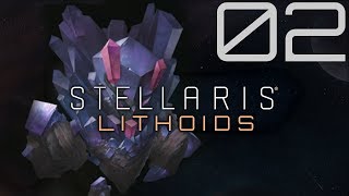 Stellaris  Lithoids  Episode 02 [upl. by Perice]