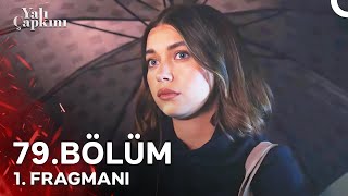 Yalı Çapkını 79 Bölüm 1 Fragmanı  Senden Sonra Kimseyi Sevemedim [upl. by Marcoux736]