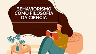 Filosofia do Behaviorismo Realismo x Pragmatismo [upl. by Luing268]