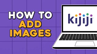 How To Add Images on Kijiji Easiest Way [upl. by Formenti164]