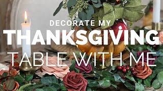 DECORATE MY THANKSGIVING TABLE WITH ME [upl. by Onibla]