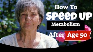 How To Speed Up Metabolism After Age 50  6 Ways To Speed Up Your Metabolism After 50s [upl. by Edny]