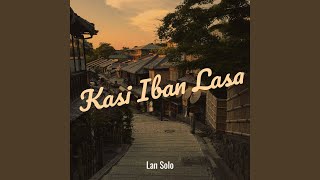 Kasi Iban Lasa [upl. by Alemahs]