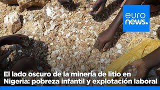 El lado oscuro de la minería de litio en Nigeria pobreza infantil y explotación laboral [upl. by Mloclam46]