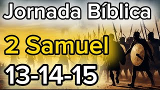 Jornada Leitura Bíblica 2 Samuel 131415 [upl. by Siul]