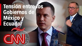 La tensa relación diplomática entre México y Ecuador ¿qué está pasando [upl. by Amato]