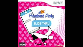 Headband Andy  quotSlide Thruquot OFFICIAL VERSION [upl. by Noiraa576]