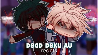 Dead Deku AU reacts to Original AU  11  TW  BkDk  GCRV [upl. by Risay]