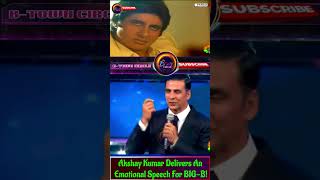 When Akshay Kumar Delivers An Emotional Speech For BIGB  bollywood bollywoodshorts ytshorts [upl. by Ymled]