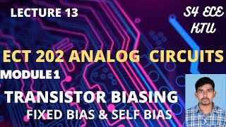 TRANSISTOR BIASING FIXED BIAS SELF BIAS COLLECTOR TO BASE BIAS  ECT202 ANALOG CIRCUITS  KTU [upl. by Aihsemot79]