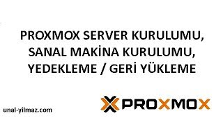 PROXMOX SERVER KURULUMU SANAL MAKİNA KURULUMU YEDEKLEME GERİ YÜKLEME [upl. by Raymund]