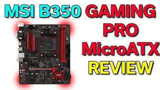 MSI B350M Gaming Pro  Unboxing amp Review [upl. by Reiss]