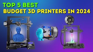 Top 5 Best Budget 3D Printers in 2024 Budget3DPrinters AffordableTech 3DPrinting TechReviews [upl. by Wulfe181]