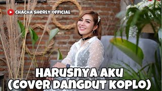 Harusnya aku  Armada cover Dangdut Terkoplo paling mantuL by Chacha sherly [upl. by Hollander]