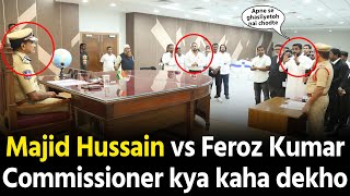 Kya Majid Hussain aur Feroz Kumar pe hoga case Hyderabad Commissioner kya kaha dekho [upl. by Etteyniv6]