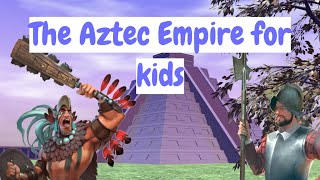 Facts about the Aztecs for kids [upl. by Pazit]