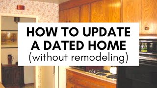 How to Update a Dated Home Without Remodeling [upl. by Mitch]