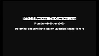 BCS 012 Previous 10Yr Question paper [upl. by Harriman]