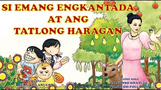 SI EMANG ENGKANTADA AT ANG TATLONG HARAGANKWENTONG PAMBATA [upl. by Karlotta]