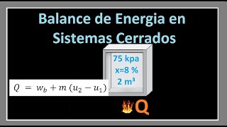 Balance de Energía en sistema cerrado  Tablas termodinamicas [upl. by Mischa448]