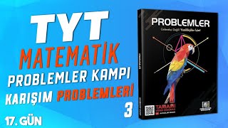 KARIÅIM PROBLEMLERÄ° 3  PROBLEMLER KAMPI 17GÃœN  TYT MATEMATÄ°K [upl. by Annail]