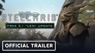 Stellaris Free 31 Lem Update  Official Launch Trailer [upl. by Ardyce]