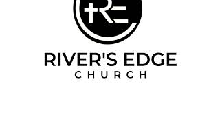 Rivers Edge Church Live Stream [upl. by Jadda789]