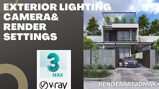 realsitic exterior lighting camera amp render setting create realistic exterior scene3dsmax vray [upl. by Asyar]