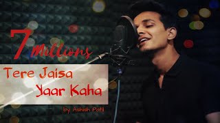 Tere Jaisa Yaar Kaha  Ashish Patil  Kishore Kumar  Yaarana  Cover  2018 HD [upl. by Ashley511]