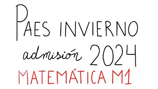 PAES MATEMÁTICA M1 INVIERNO 2024  Resolución 3145 [upl. by Zerimar]