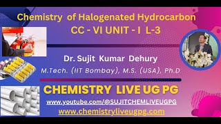 CHEMISTRY OF ALKYL HALIDE ARYL HALIDE LECTURE 3 SEM III UNIT I CC VI [upl. by Corby]