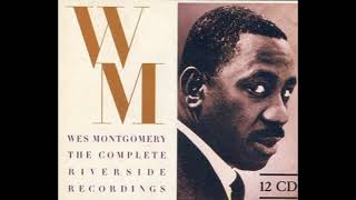 Wes Montgomery The Complete Riverside Recordings CD III [upl. by Nhguaval]