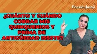 ¿Cuánto y cuándo cobrar mis quinquenios y prima de antigüedad ISSSTE [upl. by Ainit]