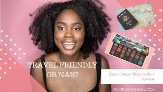 Travel Friendly or Nah Urban Decay Born to Run Review [upl. by Iana]