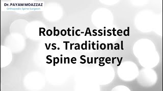 Robotic Assisted vs Traditional Spine Surgery Making an Informed Choice [upl. by Dublin]